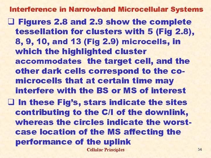 Interference in Narrowband Microcellular Systems q Figures 2. 8 and 2. 9 show the