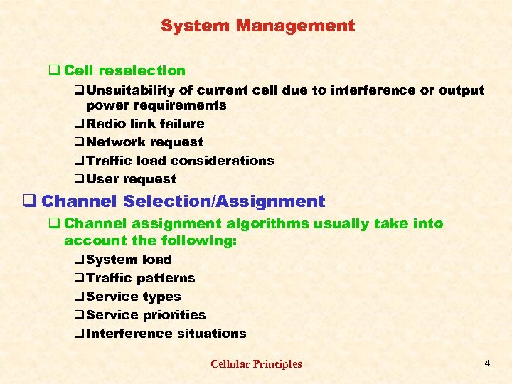 System Management q Cell reselection q Unsuitability of current cell due to interference or