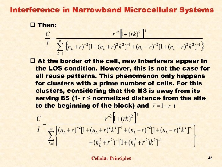 Interference in Narrowband Microcellular Systems q Then: q At the border of the cell,