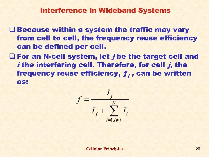 Interference in Wideband Systems q Because within a system the traffic may vary from