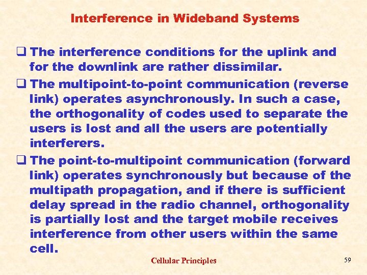 Interference in Wideband Systems q The interference conditions for the uplink and for the