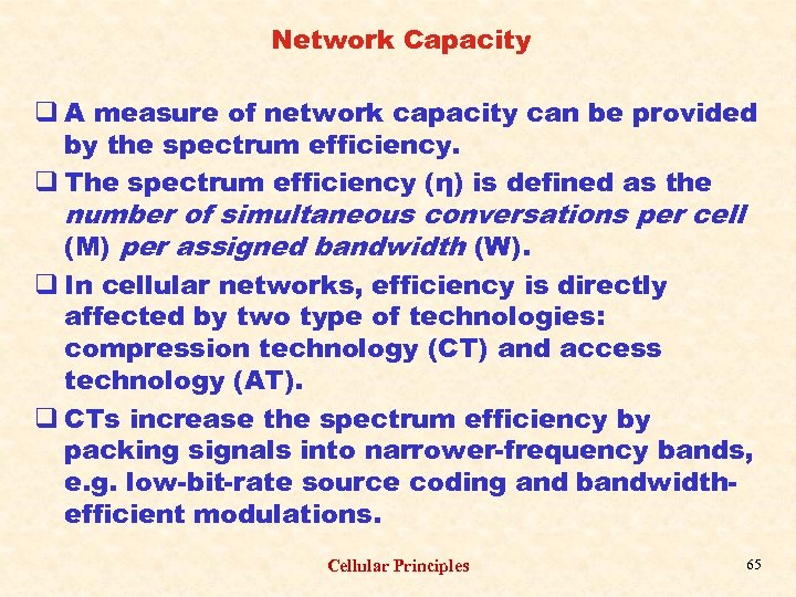 Network Capacity q A measure of network capacity can be provided by the spectrum