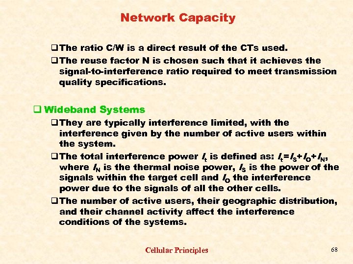 Network Capacity q The ratio C/W is a direct result of the CTs used.