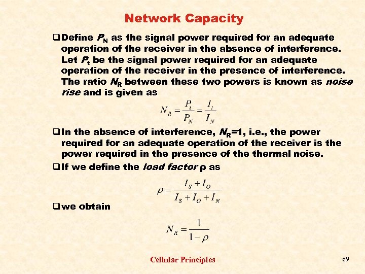 Network Capacity q Define PN as the signal power required for an adequate operation