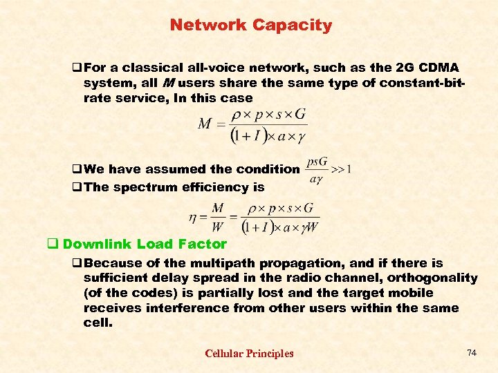 Network Capacity q For a classical all-voice network, such as the 2 G CDMA