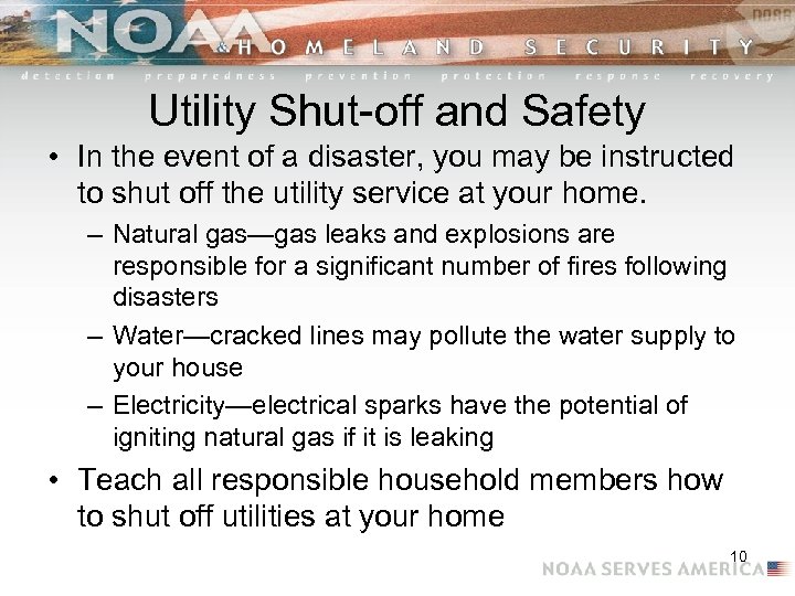 Utility Shut-off and Safety • In the event of a disaster, you may be