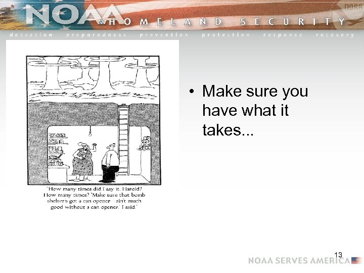  • Make sure you have what it takes. . . 13 