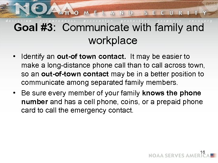 Goal #3: Communicate with family and workplace • Identify an out-of town contact. It