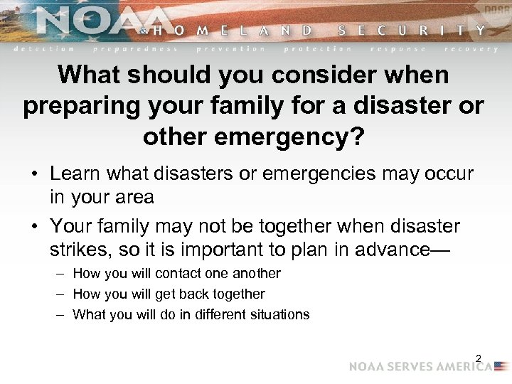 What should you consider when preparing your family for a disaster or other emergency?