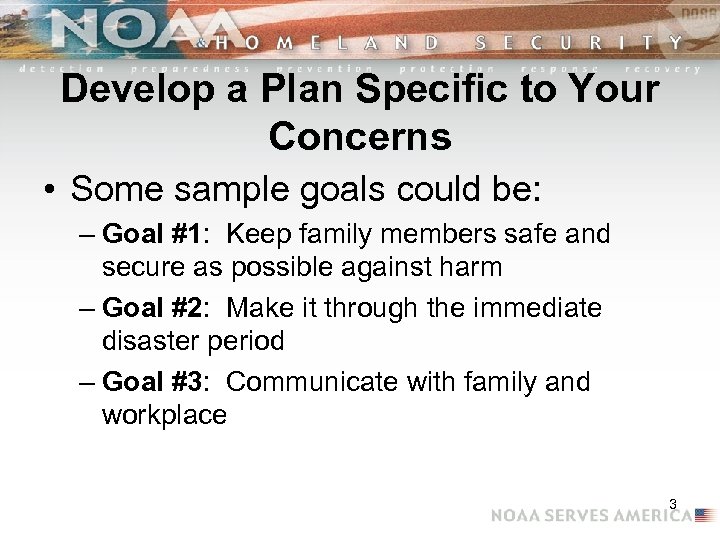 Develop a Plan Specific to Your Concerns • Some sample goals could be: –