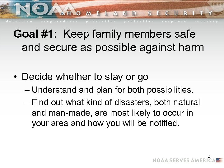 Goal #1: Keep family members safe and secure as possible against harm • Decide