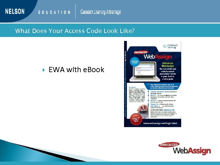  What Does Your Access Code Look Like? EWA with e. Book 