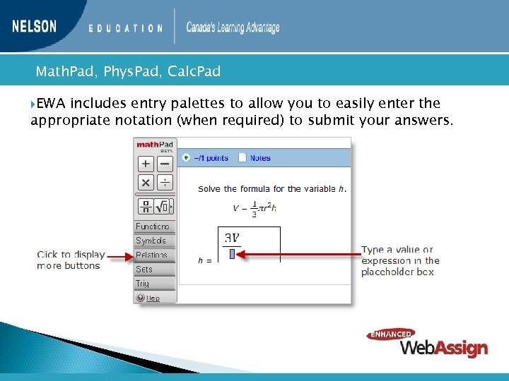  Math. Pad, EWA Phys. Pad, Calc. Pad includes entry palettes to allow you