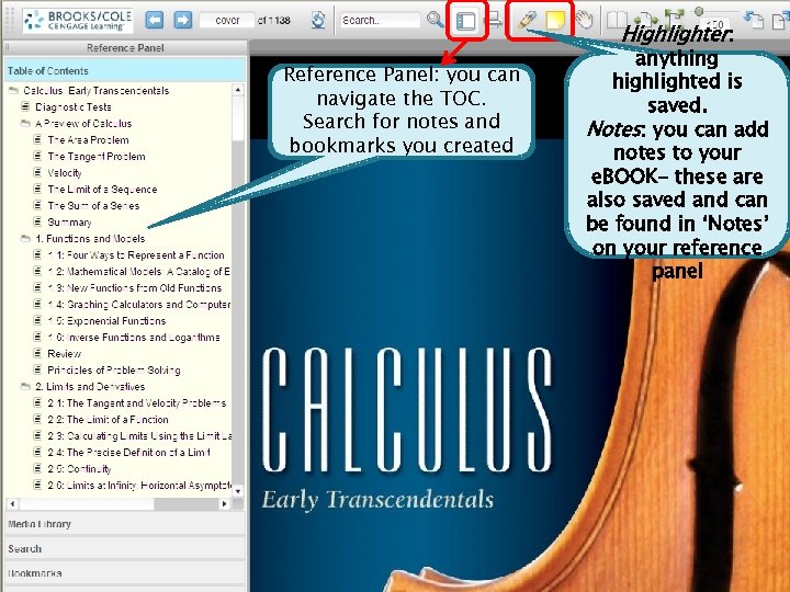 Highlighter: Reference Panel: you can navigate the TOC. Search for notes and bookmarks you