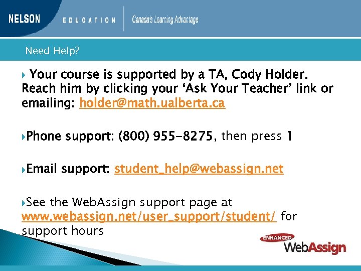  Need Help? Your course is supported by a TA, Cody Holder. Reach him