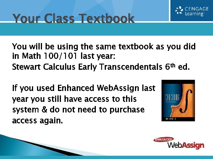 Your Class Textbook You will be using the same textbook as you did in