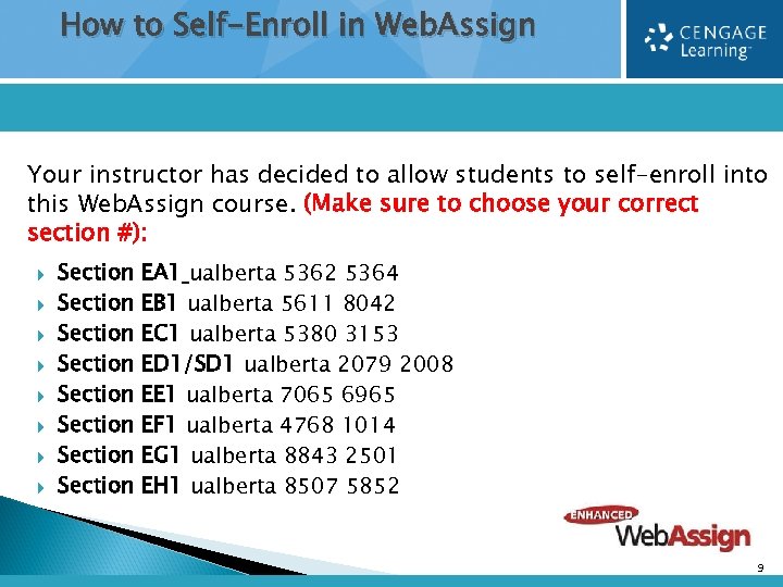 How to Self-Enroll in Web. Assign Your instructor has decided to allow students to