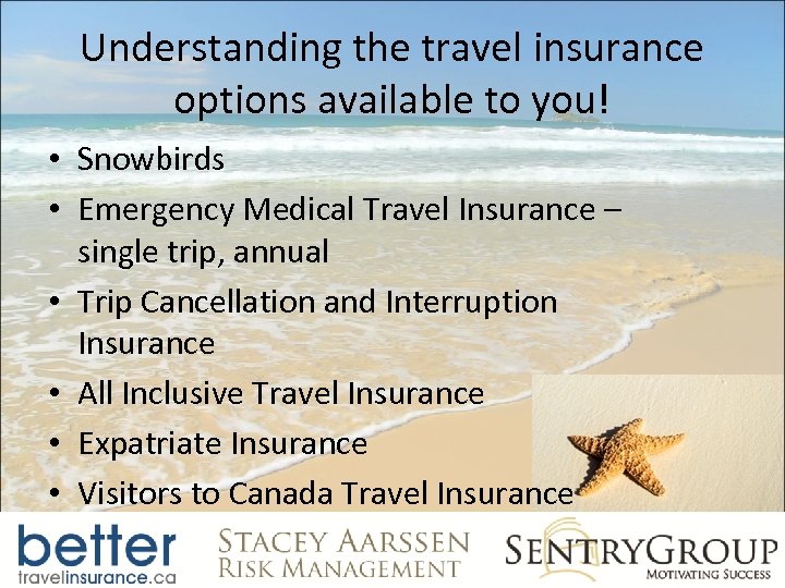 Understanding the travel insurance options available to you! • Snowbirds • Emergency Medical Travel