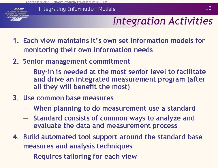 Copyright © 2004, Software Productivity Consortium NFP, Inc. Integrating Information Models 13 Integration Activities