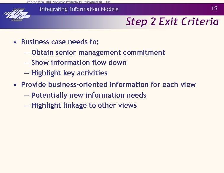 Copyright © 2004, Software Productivity Consortium NFP, Inc. 18 Integrating Information Models Step 2