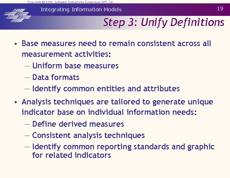 Copyright © 2004, Software Productivity Consortium NFP, Inc. Integrating Information Models 19 Step 3: