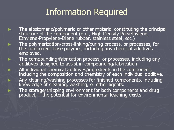 Information Required ► ► ► The elastomeric/polymeric or other material constituting the principal structure