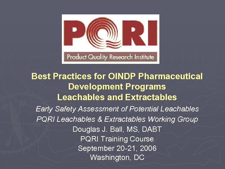 Best Practices for OINDP Pharmaceutical Development Programs Leachables and Extractables Early Safety Assessment of