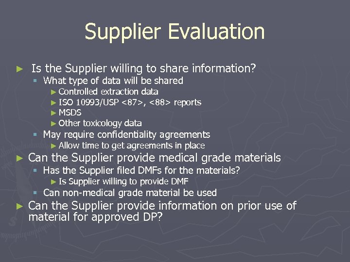 Supplier Evaluation ► Is the Supplier willing to share information? § What type of