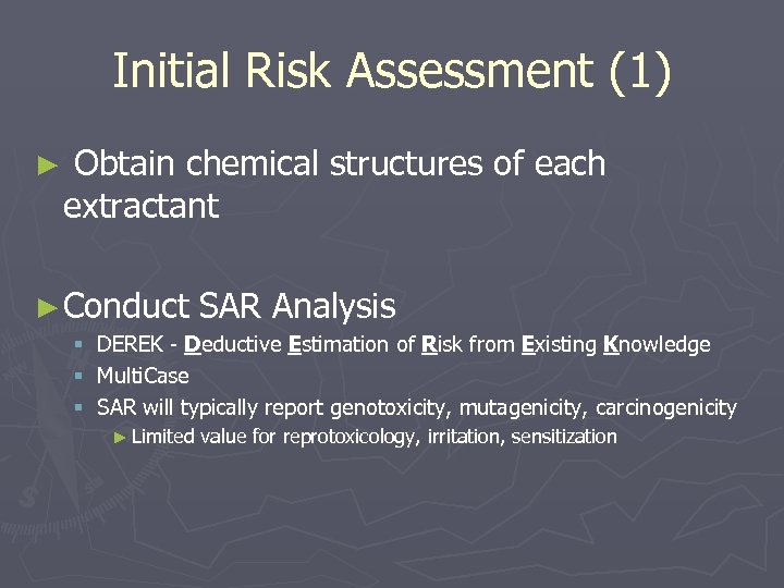 Initial Risk Assessment (1) ► Obtain chemical structures of each extractant ► Conduct §