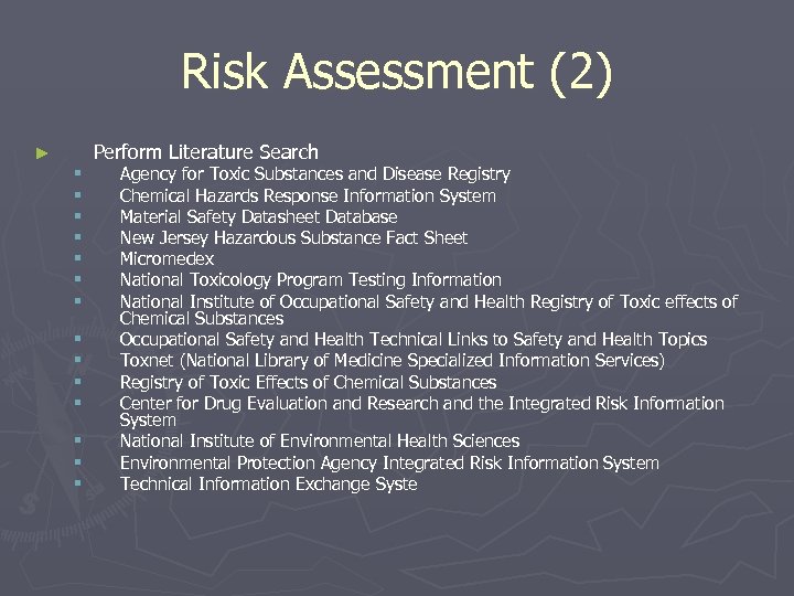 Risk Assessment (2) Perform Literature Search ► § § § § Agency for Toxic