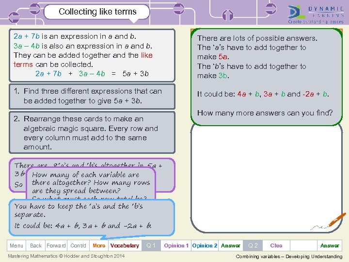 Collecting like terms 2 a + 7 b is an expression in a and