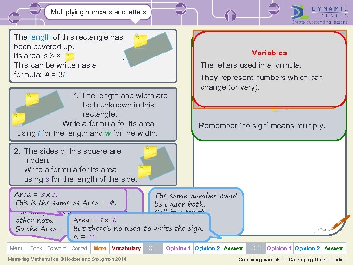 Multiplying numbers and letters The length of this rectangle has been covered up. Its