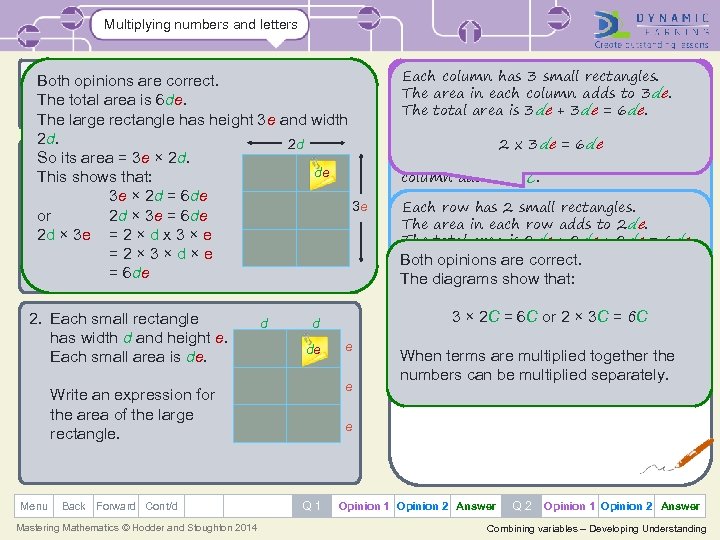 Multiplying numbers and letters Each small rectangle has an area B. Both opinions are