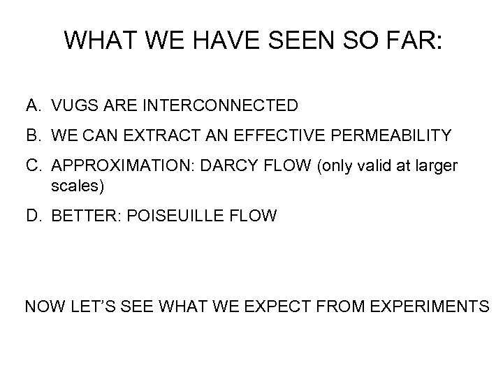 WHAT WE HAVE SEEN SO FAR: A. VUGS ARE INTERCONNECTED B. WE CAN EXTRACT