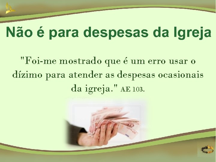 Não é para despesas da Igreja 