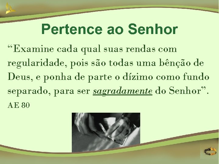 Pertence ao Senhor “Examine cada qual suas rendas com regularidade, pois são todas uma