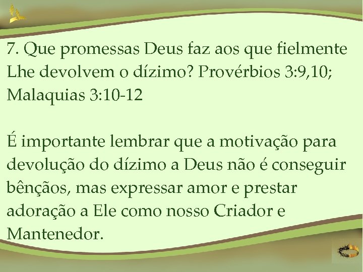 7. Que promessas Deus faz aos que fielmente Lhe devolvem o dízimo? Provérbios 3: