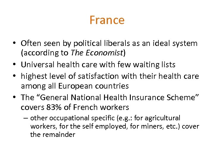 France • Often seen by political liberals as an ideal system (according to The