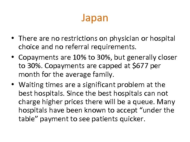 Japan • There are no restrictions on physician or hospital choice and no referral