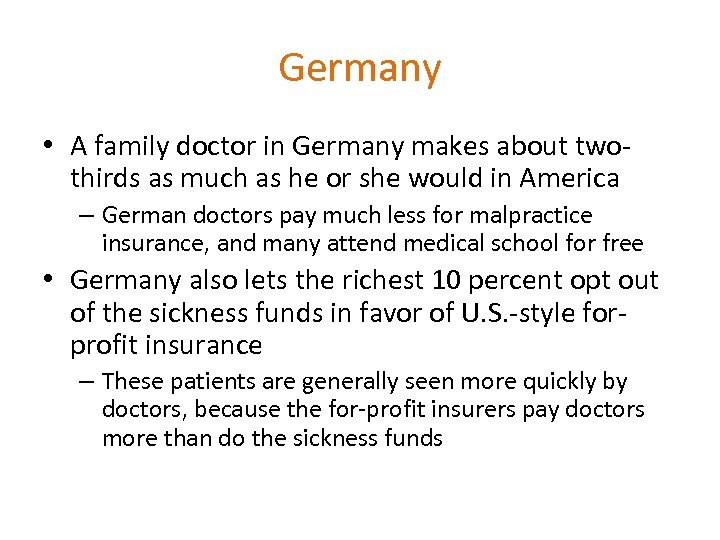 Germany • A family doctor in Germany makes about twothirds as much as he