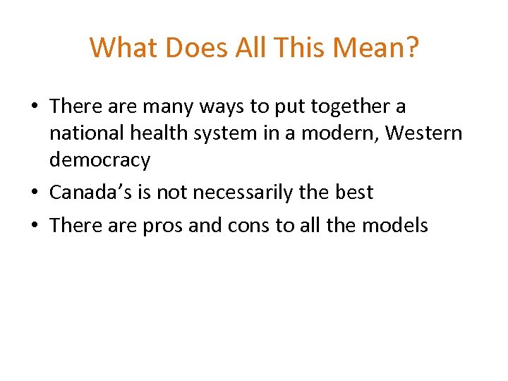 What Does All This Mean? • There are many ways to put together a