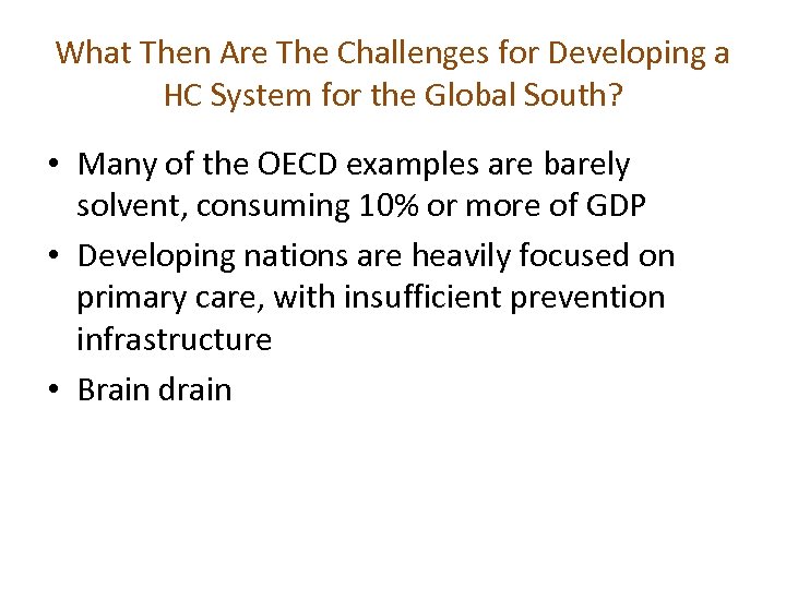 What Then Are The Challenges for Developing a HC System for the Global South?