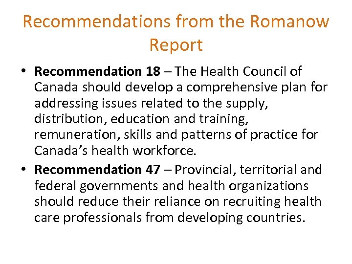 Recommendations from the Romanow Report • Recommendation 18 – The Health Council of Canada