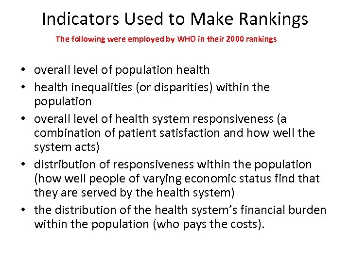 Indicators Used to Make Rankings The following were employed by WHO in their 2000