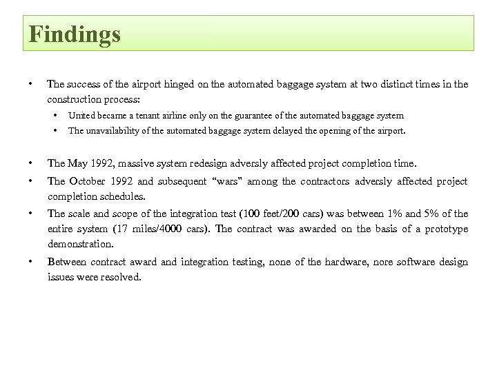 Findings • The success of the airport hinged on the automated baggage system at