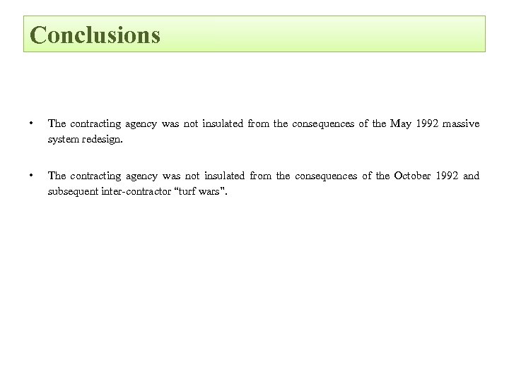 Conclusions • The contracting agency was not insulated from the consequences of the May