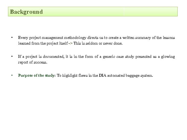 Background • Every project management methodology directs us to create a written summary of