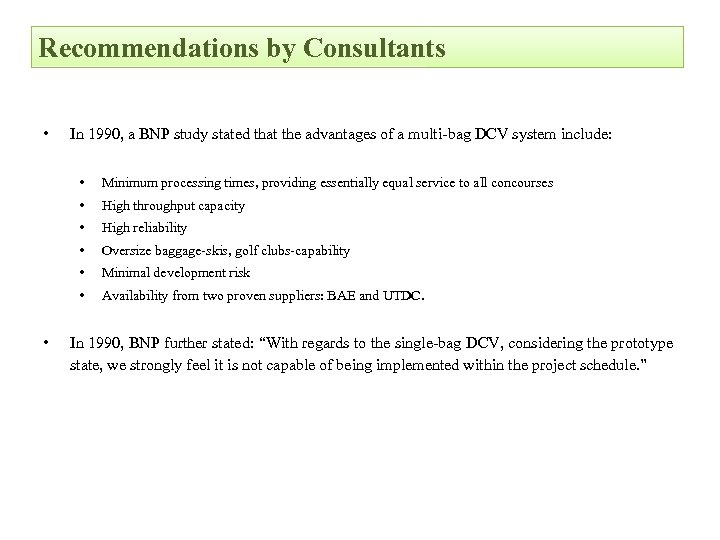 Recommendations by Consultants • In 1990, a BNP study stated that the advantages of