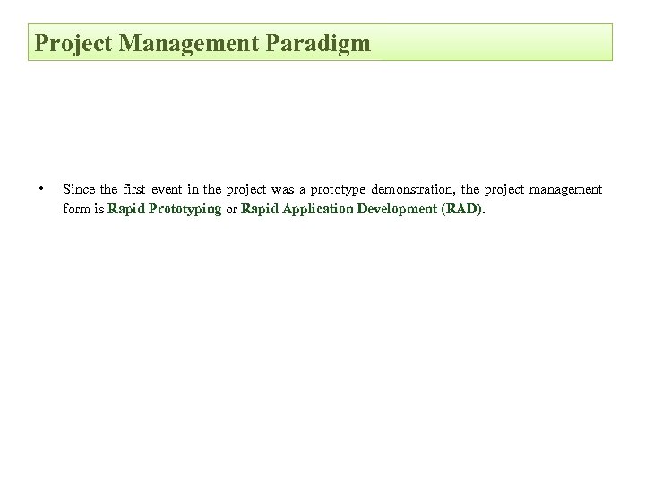 Project Management Paradigm • Since the first event in the project was a prototype