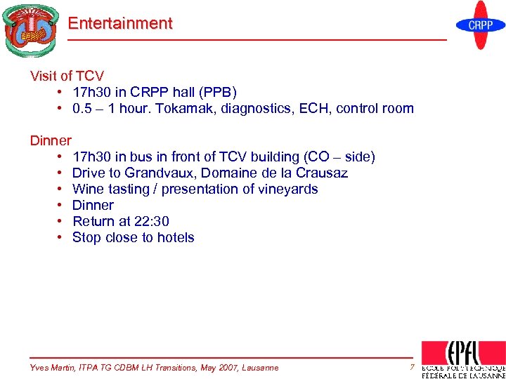 Entertainment Visit of TCV • 17 h 30 in CRPP hall (PPB) • 0.